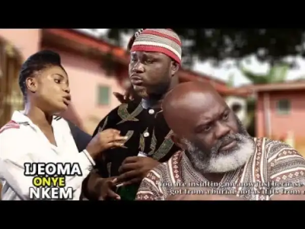 Video: Ijeoma Onye Nkem 3&4 - Latest Nollywoood Igbo Movies 2018